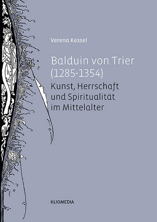 Balduin von Trier (1285 - 1354) - Verena Kessel