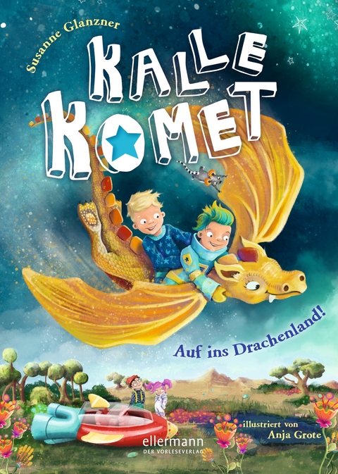 Kalle Komet 2. Auf ins Drachenland! - Susanne Glanzner