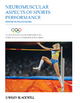 The Encyclopaedia of Sports Medicine, An IOC Medical Commission Publication, Volume XVII, Neuromuscular Aspects of Sports Performance - Paavo V. Komi