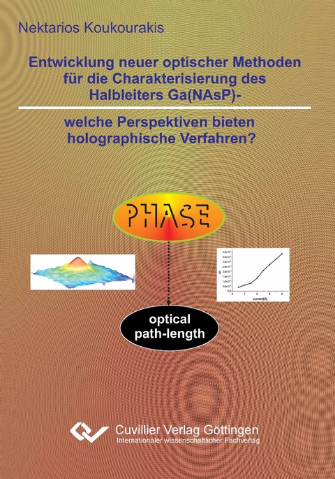 Entwicklung neuer optischer Methoden für die Charakterisierung des Halbleiters Ga(NAsP)- welche Perspektiven bieten holographische Verfahren? - Nektarios Koukourakis