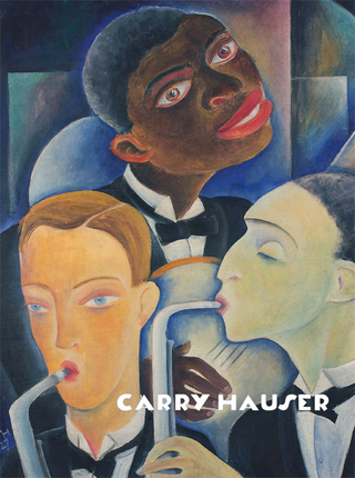 Carry Hauser ? Monografie und Werkverzeichnis - Cornelia Cabuk; Carry Hauser; Agnes Husslein-Arco