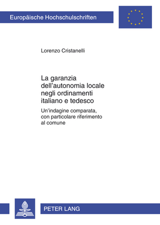 La garanzia dell?autonomia locale negli ordinamenti italiano e tedesco - Lorenzo Cristanelli