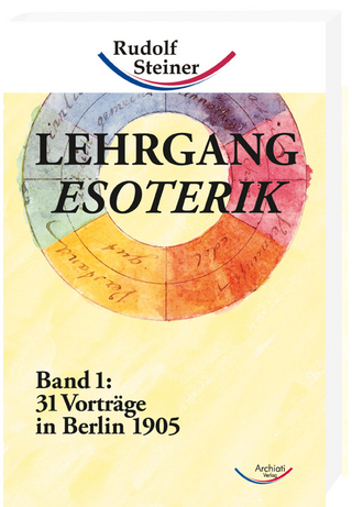 Lehrgang Esoterik / Lehrgang Esoterik, Band 1 - Rudolf Steiner