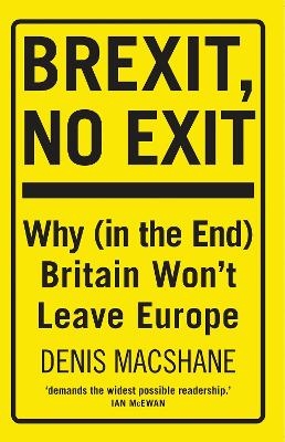 Brexit, No Exit - Denis MacShane