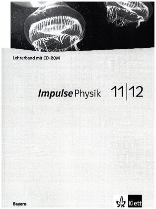 Impulse Physik 11/12. Ausgabe Bayern