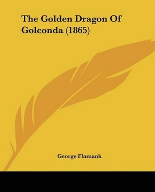 The Golden Dragon Of Golconda (1865) - George Flamank