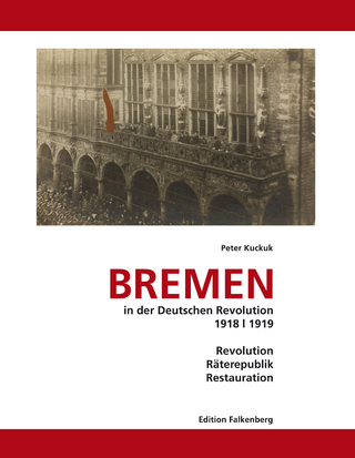 Bremen in der Deutschen Revolution 1918/1919 - Peter Kuckuk; Ulrich Schröder