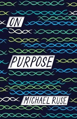 On Purpose - Michael Ruse