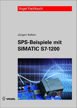 SPS-Beispiele mit Simatic S7-1200 - Jürgen Kaftan