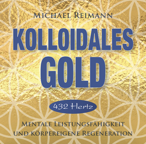 Kolloidales Gold [432 Hertz] - Michael Reimann