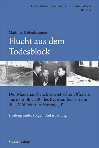 Flucht aus dem Todesblock - Matthias Kaltenbrunner