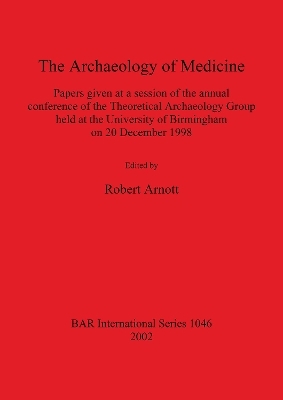 The Archaeology of Medicine - Robert Arnott