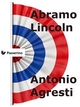 Abramo Lincoln - Antonio Agresti