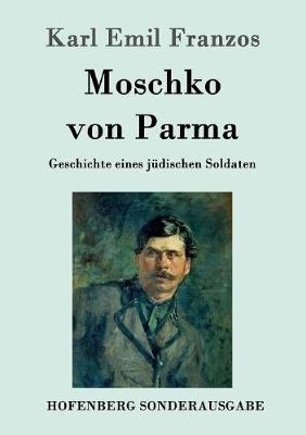 Moschko von Parma - Karl Emil Franzos