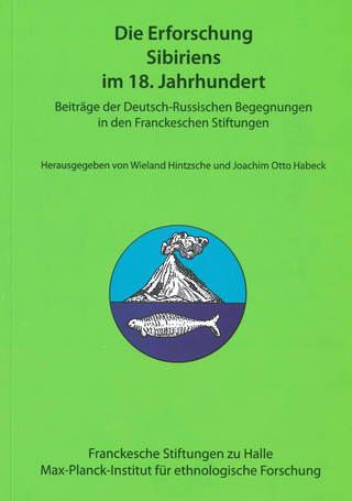 Die Erforschung Sibiriens im 18. Jahrhundert - Wieland Hintzsche; Joachim Otto Habeck