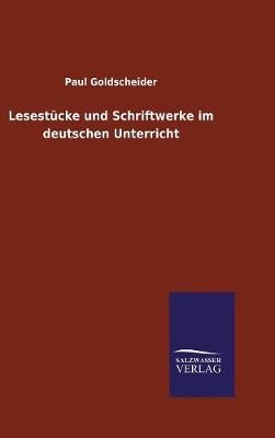 LesestÃ¼cke und Schriftwerke im deutschen Unterricht - Paul Goldscheider