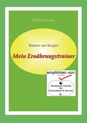 Mein Ernährungstrainer - Bastian van Burgen; Florian Fizia