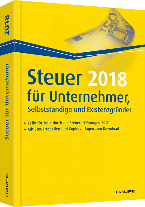 Steuer 2018 für Unternehmer, Selbstständige und Existenzgründer - Willi Dittmann, Dieter Haderer, Rüdiger Happe