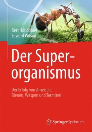Der Superorganismus - Bert Hölldobler; Edward Wilson