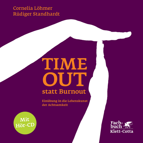 Timeout statt Burnout - Cornelia Löhmer, Rüdiger Standhardt