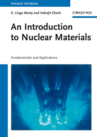 An Introduction to Nuclear Materials - K. Linga Murty; Indrajit Charit