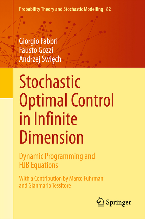 Stochastic Optimal Control in Infinite Dimension - Giorgio Fabbri, Fausto Gozzi, Andrzej Święch