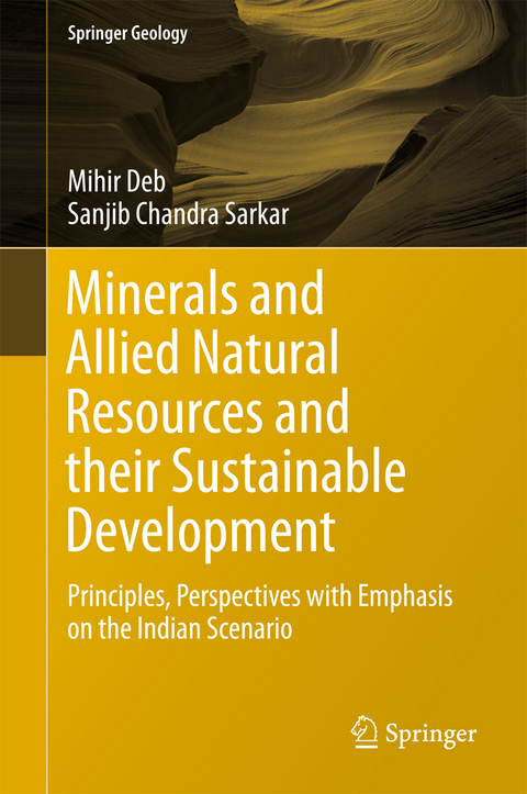 Minerals and Allied Natural Resources and their Sustainable Development - Mihir Deb, Sanjib Chandra Sarkar