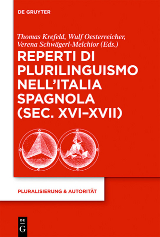 Reperti di plurilinguismo nell?Italia spagnola (sec. XVI-XVII) - Thomas Krefeld; Wulf Oesterreicher; Verena Schwägerl-Melchior