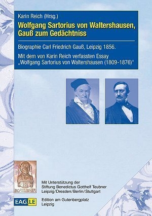 Wolfgang Sartorius von Waltershausen, Gauß zum Gedächtniss - Karin Reich; Karin Reich; Wolfgang Sartorius von Waltershausen