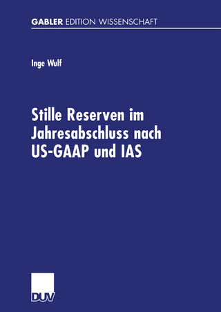 Stille Reserven im Jahresabschluss nach US-GAAP und IAS - Inge Wulf