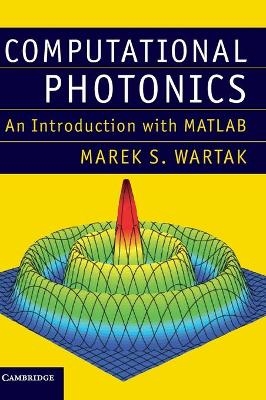 Computational Photonics - Marek S. Wartak