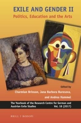 Exile and Gender II: Politics, Education and the Arts - Charmian Brinson; Jana Barbora Buresova; Andrea Hammel