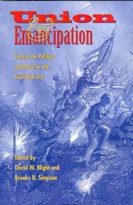 Union and Emancipation - David Blight; Brooks D Simpson