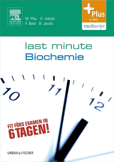 Last Minute Biochemie - Maximilian Pfau, Oliver Adolph, Fabian Bock, Björn Jacobi
