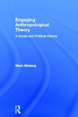 Engaging Anthropological Theory - Mark Moberg