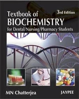 Textbook of Biochemistry for Dental/Nursing/Pharmacy Students - MN Chatterjea