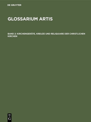 Glossarium Artis / Kirchengeräte, Kreuze und Reliquiare der christlichen Kirchen - Rudolf Huber; Renate Rieth