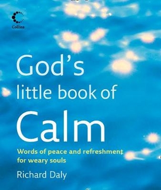 God's Little Book of Calm - Richard A. Daly