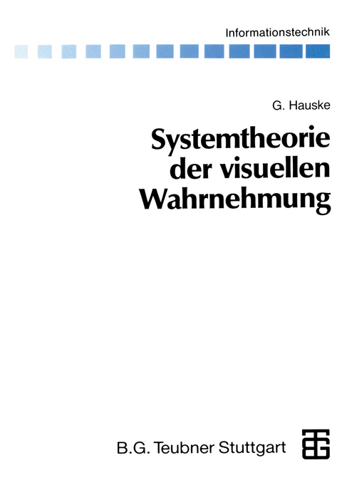 Systemtheorie der visuellen Wahrnehmung - Gert Hauske