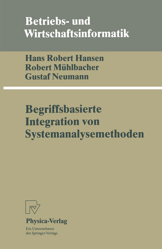 Begriffsbasierte Integration von Systemanalysemethoden - Hans R. Hansen; Robert Mühlbacher; Gustaf Neumann