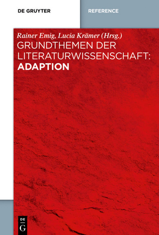 Grundthemen der Literaturwissenschaft: Adaption - Rainer Emig; Lucia Krämer