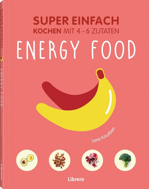 Super Einfach - Energy Food - LENA KNUSDEN