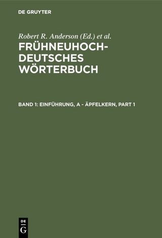 Frühneuhochdeutsches Wörterbuch / Einführung, a - äpfelkern - Oskar Reichmann