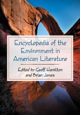 Encyclopedia of the Environment in American Literature - Geoff Hamilton; Brian Jones