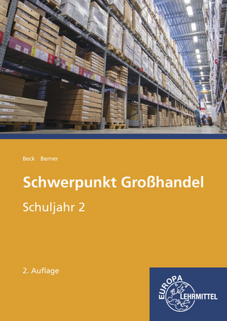 Schwerpunkt Großhandel Schuljahr 2 - Joachim Beck; Steffen Berner