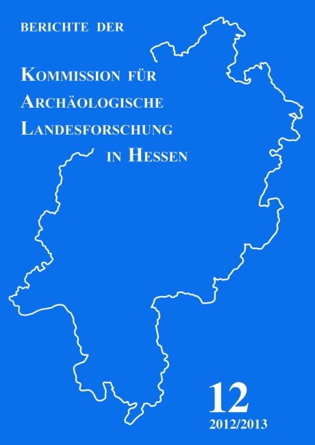 Berichte der Kommission für Archäologische Landesforschung in Hessen e.V. / Berichte der Kommission für Archäologische Landesforschung in Hessen e.V.