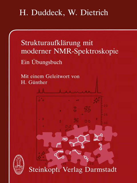 Strukturaufklärung mit moderner NMR-Spektroskopie - H. Duddeck, W. Dietrich