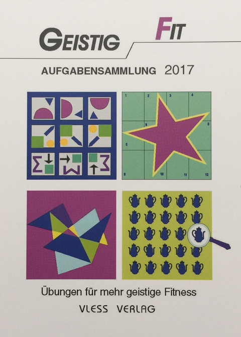 Geistig Fit Aufgabensammlung 2017 - Friederike Sturm