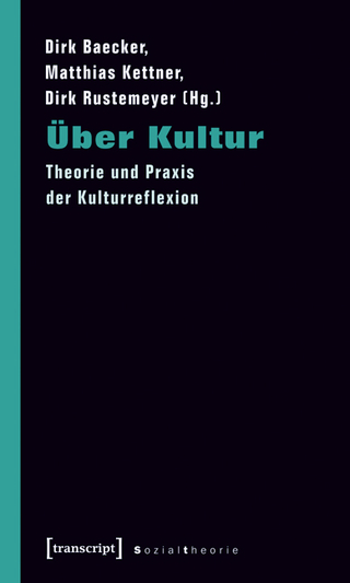 Über Kultur - Dirk Baecker; Matthias Kettner; Dirk Rustemeyer