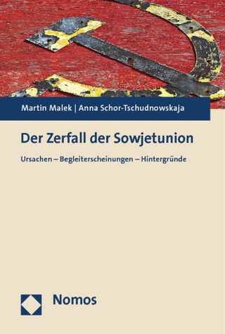 Der Zerfall der Sowjetunion - Martin Malek; Anna Schor-Tschudnowskaja